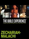 Inspired by ... the Bible Experience (MP3): Zechariah--Malachi